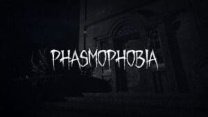 Phasmophobia